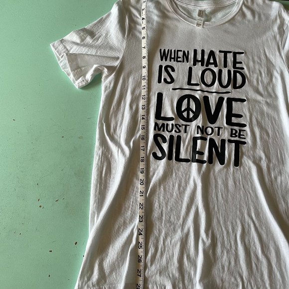 NWOT When Hate Is Loud T-shirt - Picture 8 of 10